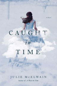 Title: Caught in Time (Kendra Donovan Series #3), Author: Julie McElwain