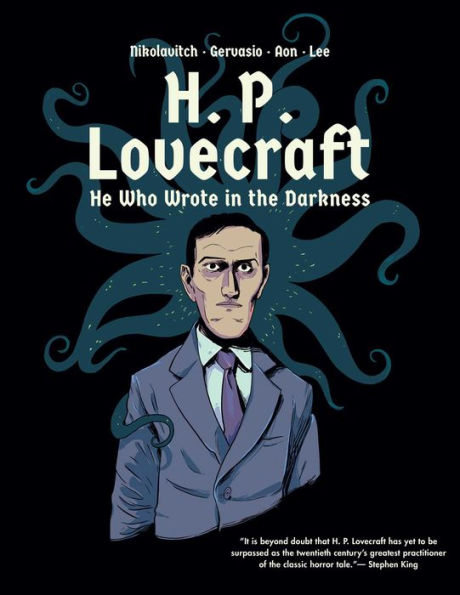 H. P. Lovecraft: He Who Wrote the Darkness: A Graphic Novel