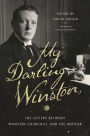 My Darling Winston: The Letters Between Winston Churchill and His Mother