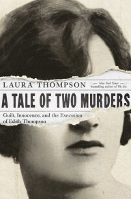 Title: A Tale of Two Murders, Author: Laura Thompson