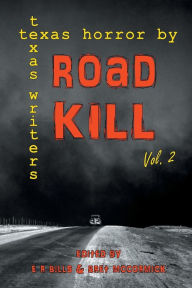 Title: Road Kill: Texas Horror by Texas Writers Volume 2, Author: E R Bills