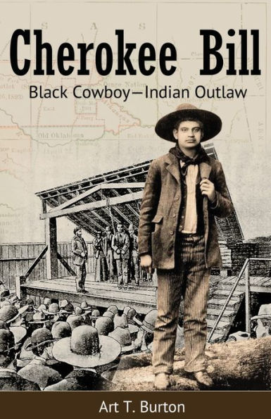 Cherokee Bill: Black Cowboy-Indian Outlaw