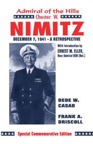 Title: Chester W. Nimitz: Admiral of the Hills, Author: Frank A Driskill