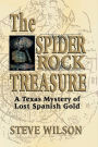 Spider Rock Treasure: A Texas Mystery of Lost Spanish Gold