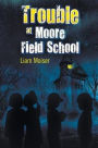 Trouble at Moore Field School