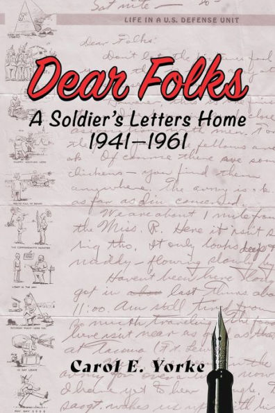 Dear Folks: A Soldier's Letters Home 1941-1961