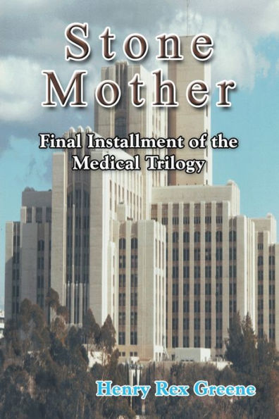 Stone Mother: Final Installment of the Medical Trilogy