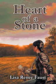 Title: Heart of a Stone, Author: Lisa  Renee Faust