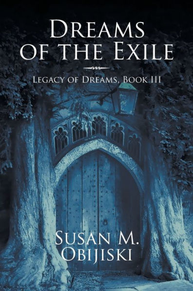 Dreams of the Exile: Legacy Dreams, Book III