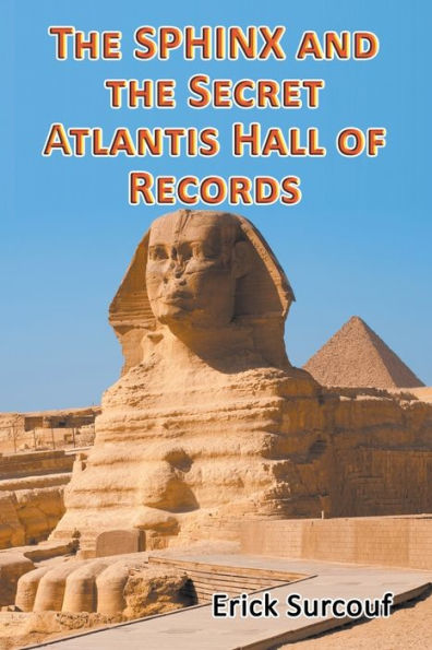 the Sphinx and Secret Atlantis Hall of Records
