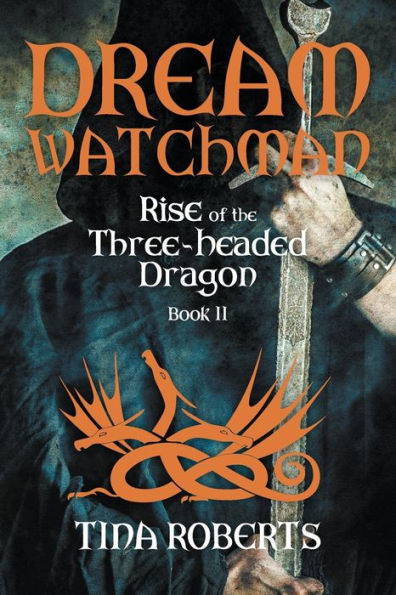 Dream Watchman: Rise of the Three-Headed Dragon; Book II