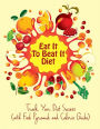 Eat It To Beat It Diet: Track Your Diet Success (with Food Pyramid and Calorie Guide)