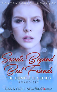 Title: Secrets Beyond Best Friends - The Complete Series Contemporary Romance, Author: Third Cousins