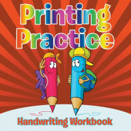 Title: Printing Practice Handwriting Workbook, Author: Speedy Publishing LLC