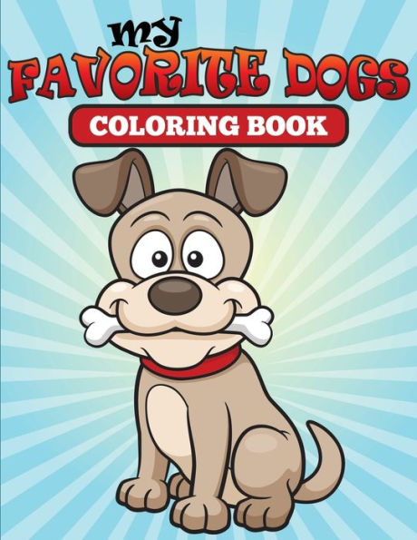 My Favorite Dogs: Coloring Book