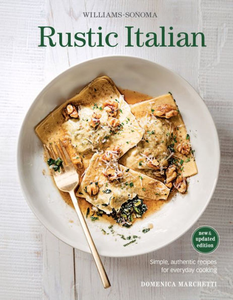 Rustic Italian: Simple, Authentic Recipes for Everyday Cooking