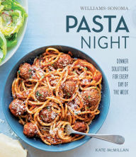 Title: Pasta Night: Dinner Solutions for Every Day of the Week, Author: Kate McMillan