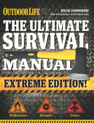 Title: The Ultimate Survival Manual (Outdoor Life Extreme Edition): Modern Day Survival Avoid Diseases Quarantine Tips, Author: Rich Johnson