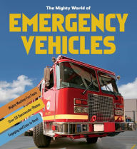 Title: The Mighty World of Emergency Vehicles, Author: Weldon Owen
