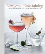 Title: Newlywed Entertaining: Recipes for Celebrating with Friends & Family, Author: Williams Sonoma