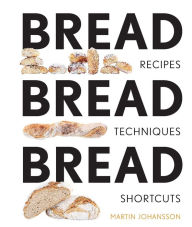 Title: Bread Bread Bread: Recipes, Advice & Shortcuts, Author: Rick Wartzman Executive Director the Drucker Institute