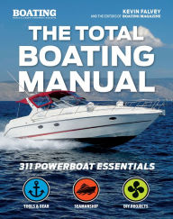 Title: The Total Boating Manual: 311 Powerboat Essentials, Author: Kevin Falvey