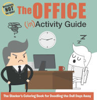 Title: The Office (IN)Activity Guide: The Slacker's Coloring Book for Doodling the Dull Days Away, Author: Stijn Moekaars