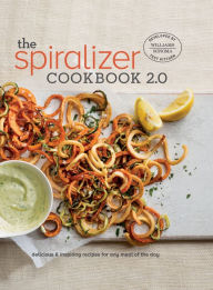 Title: Spiralizer 2.0 Cookbook, Author: Williams-Sonoma Test Kitchen