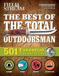Title: The Best of The Total Outdoorsman: 501 Essential Tips and Tricks, Author: T. Edward Nickens
