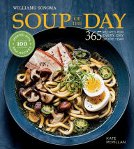 Title: Soup of the Day: 365 Recipes for Every Day of the Year, Author: Kate McMillan