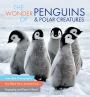 The Wonder of Penguins and Polar Creatures