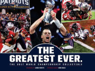 Title: New England Patriots: The Greatest Ever.: The 2017 World Championship Collectible, Author: James White