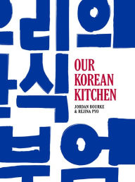 Title: Our Korean Kitchen, Author: Jordan Bourke