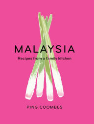Title: Malaysia: Recipes from a Family Kitchen, Author: Ping Coombes