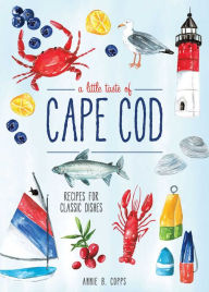 Title: A Little Taste of Cape Cod, Author: Annie B Copps