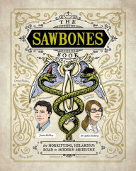 Ebook gratis nederlands downloaden The Sawbones Book: The Hilarious, Horrifying Road to Modern Medicine 9781681883816 PDF (English literature)