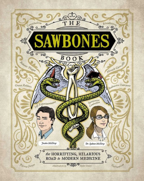 The Sawbones Book: The Horrifying, Hilarious Road to Modern Medicine