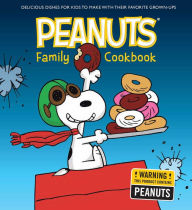 Title: The Peanuts Family Cookbook: Delicious Dishes for Kids to Make with Their Favorite Grown-Ups, Author: Weldon Owen