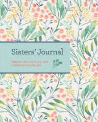 Title: Sisters' Journal: Stories, Reflections, and Cherished Keepsakes, Author: Bluestreak Books