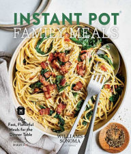 Title: Instant Pot Family Meals: 60+ Fast, Flavorful Meal for the Dinner Table, Author: Ivy Manning