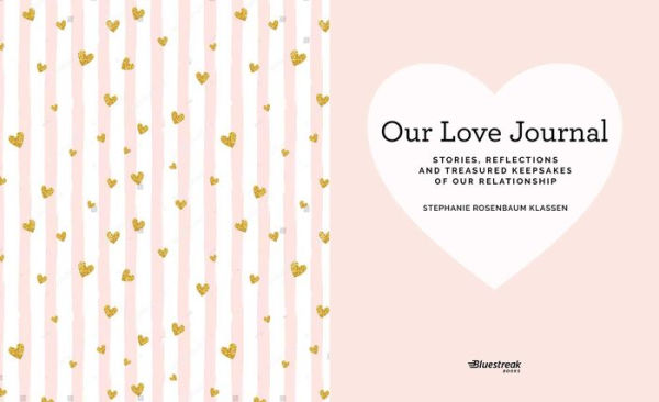 Our Love Journal: Stories, Reflections, and Cherished Keepsakes of Our Relationship