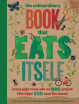 Alternative view 1 of The Extraordinary Book That Eats Itself: Every Page Turns Into An Eco Project That Helps You Save The Planet