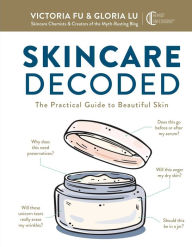 Title: Skincare Decoded: The Practical Guide to Beautiful Skin, Author: Victoria Fu