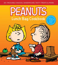 Title: Peanuts Lunch Bag Cookbook: 50+ Packable Snacks, Sandwiches, Tasty Treats & More, Author: Weldon Owen