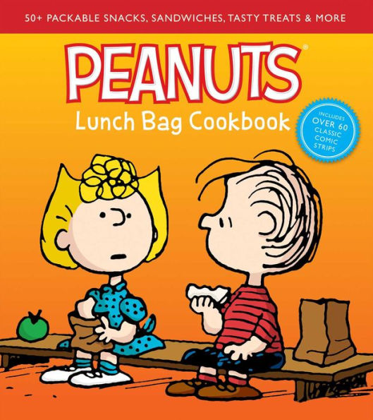 Peanuts Lunch Bag Cookbook: 50+ Packable Snacks, Sandwiches, Tasty Treats & More