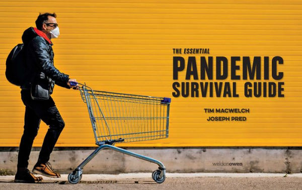The Essential Pandemic Survival Guide COVID Advice Illness Protection Quarantine Tips: 154 Ways to Stay Safe