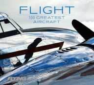 Title: Flight: 100 Greatest Aircraft, Author: Mark Phelps