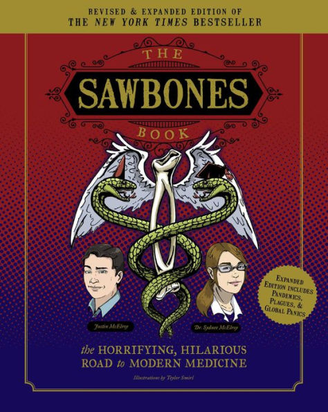 The Sawbones Book: The Hilarious, Horrifying Road to Modern Medicine: Paperback Revised and Updated For 2020 NY Times Best Seller Medicine and Science Sawbones Podcast