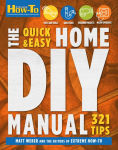 Alternative view 1 of The Quick & Easy Home DIY Manual: 324 Tips: Easy Instructions Save Money Be Your Own Contractor 324 Home Repair Guides