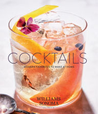 Title: Cocktails: Modern Favorites to Make at Home, Author: The Williams-Sonoma Test Kitchen